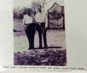 GG Grandpa Woodrow Downs & G Uncle Fred Downs